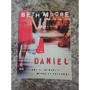 Daniel - Bible Study Book: Lives of Integrity, Words of Prophecy Beth Moore